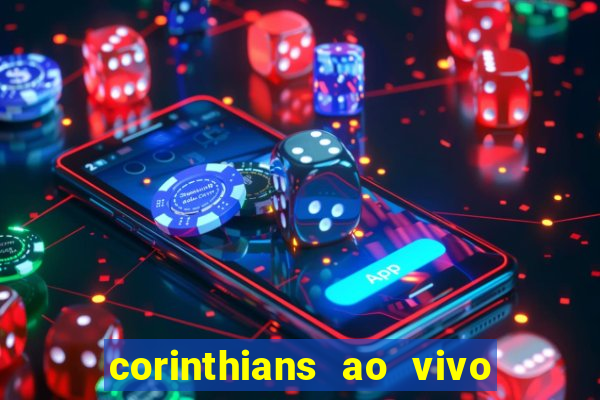 corinthians ao vivo futebol play